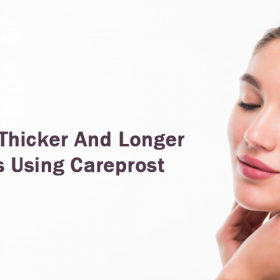 How to Get Thicker And Longer Eyelashes Using Careprost